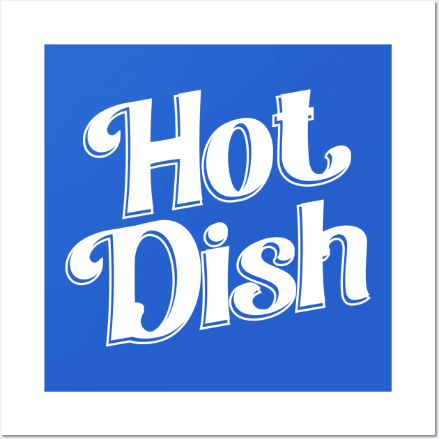 Hot Dish Wall Art by Lost Mitten Apparel Co